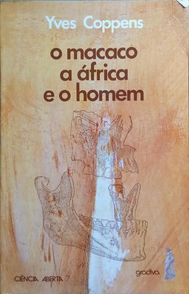 O MACACO, A ÃFRICA E O HOMEM.