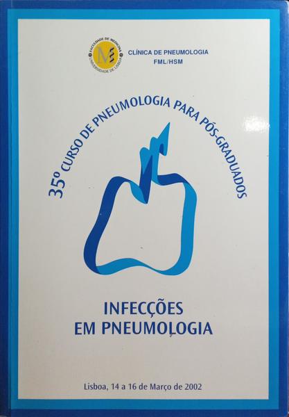 INFECÃ‡Ã•ES EM PNEUMOLOGIA, 35.Âº CURSO DE PNEUMOLOGIA PARA PÃ“S-GRADUADOS.