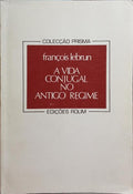 A VIDA CONJUGAL NO ANTIGO REGIME.