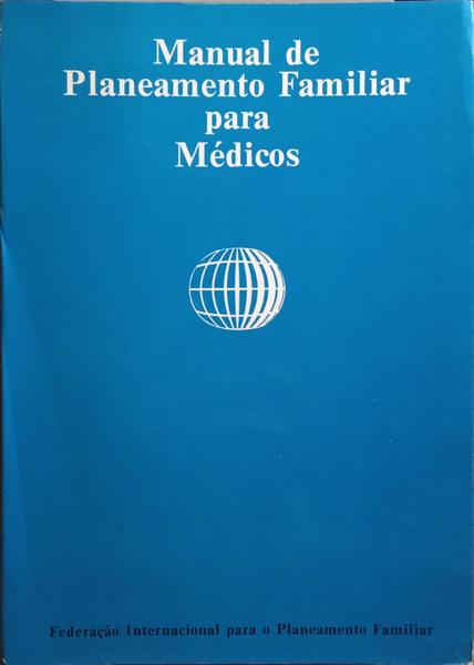 MANUAL DE PLANEAMENTO FAMILIAR PARA MÃ‰DICOS.