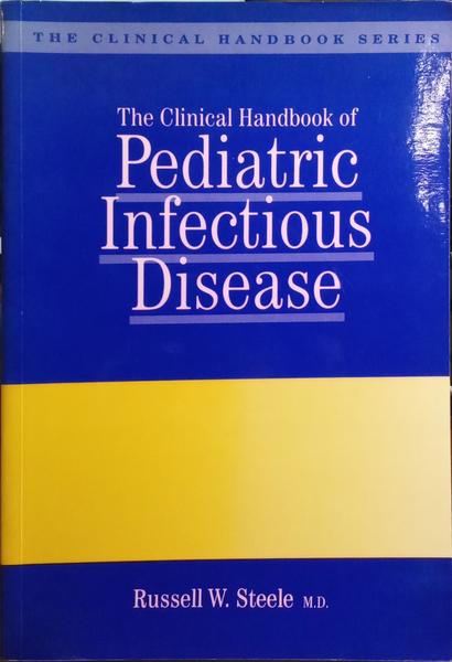 THE CLINICAL HANDBOOK OF PEDIATRIC INFECTIOUS DESEASE.