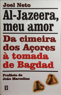 AL-JAZEERA, MEU AMOR. DA CIMEIRA DOS AÃ‡ORES Ã€ TOMADA DE BAGDAD.