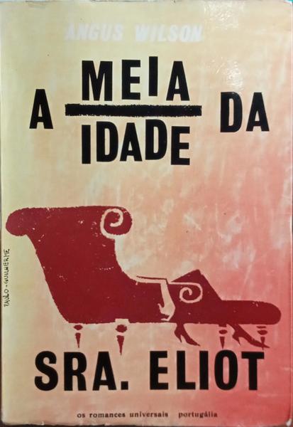 A MEIA-IDADE DA SR.Âª ELIOT.