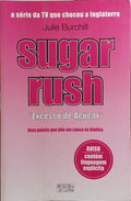 SUGAR RUSH. EXCESSO DE AÃ‡ÃšCAR.