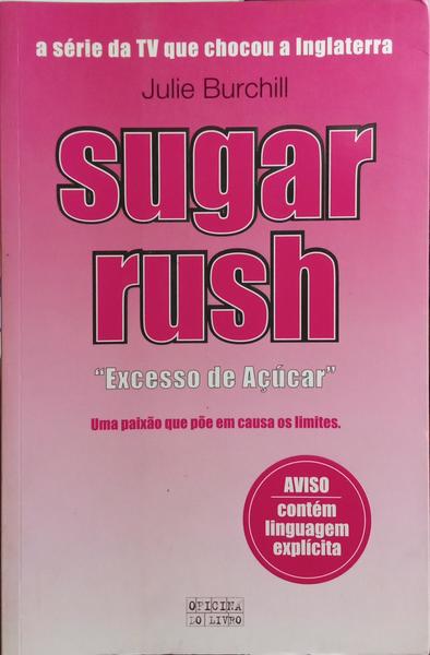 SUGAR RUSH. EXCESSO DE AÃ‡ÃšCAR.