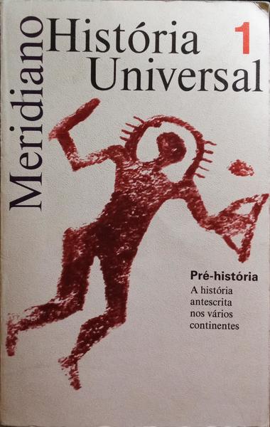 PRÃ‰-HISTÃ“RIA. [A HISTÃ“RIA ANTESCRITA NOS VÃRIOS CONTINENTES] [VOL. I]