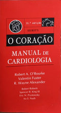 HURST'S, O CORAÃ‡ÃƒO. MANUAL DE CARDIOLOGIA. [11.Âª EDIÃ‡ÃƒO]