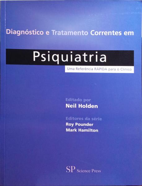 DIAGNÃ“STICO E TRATAMENTO CORRENTES EM PSIQUIATRIA.