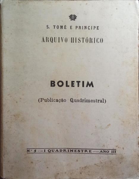 BOLETIM [DO] ARQUIVO HISTÃ“RICO [DE] SÃƒO TOMÃ‰ E PRINCIPE, ANO III, N.Âº 5, 1971.