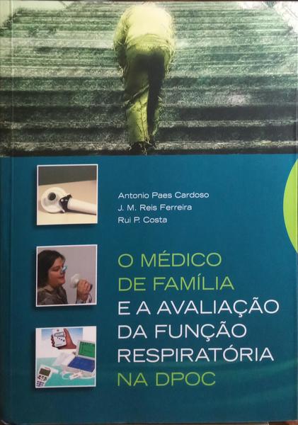 O MÃ‰DICO DE FAMÃLIA E A AVALIAÃ‡ÃƒO DA FUNÃ‡ÃƒO RESPIRATÃ“RIA NA DPOC.