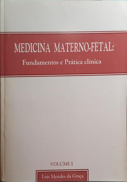 MEDICINA MATERNO-FETAL: FUNDAMENTOS E PRÃTICA CLÃNICA.