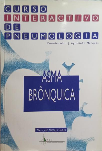 CURSO INTERACTIVO DE PNEUMOLOGIA: VOLUME 2, ASMA BRÃ”NQUICA.
