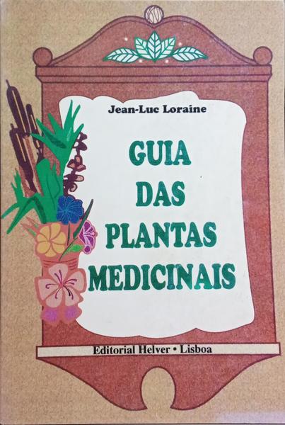 GUIA DAS PLANTAS MEDICINAIS.