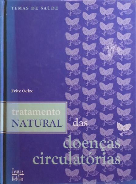 TRATAMENTO NATURAL DAS DOENÃ‡AS CIRCULATÃ“RIAS.
