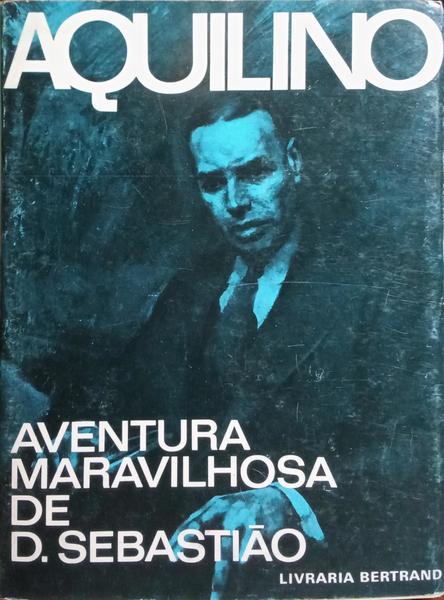 AVENTURA MARAVILHOSA DE D. SEBASTIÃƒO, REI DE PORTUGAL, DEPOIS DA BATALHA COM O MIRAMOLIM.