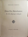 DOM FREI BERTOLAMEU, AS TRÃŠS DESGRAÃ‡AS TEOLOGAIS.