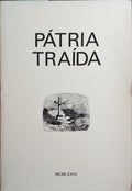 PÃTRIA TRAIDA.