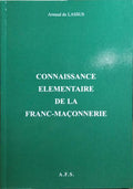CONNAISSANCE Ã‰LÃ‰MENTAIRE DE LA FRANC-MAÃ‡ONNERIE.