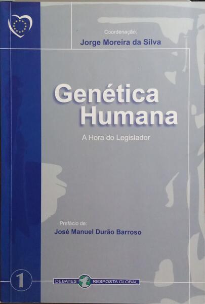 GENÃ‰TICA HUMANA, A HORA DO LEGISLADOR.
