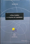 A Ã‰TICA CATÃ“LICA E O ESPÃRITO DO CAPITALISMO.