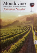 MONDOVINO, GOSTO E PODER NO MUNDO DO VINHO.