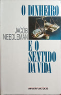 O DINHEIRO E O SENTIDO DA VIDA.