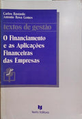 BASTARDO. (Carlos) e António Rosa Gomes. O FINANCIAMENTO E AS APLICAÇÕES FINANCEIRAS DAS EMPRESAS. [1.ª EDIÇÃO]