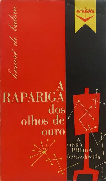 BALZAC. (Honoré de) A RAPARIGA DOS OLHOS DE OURO.