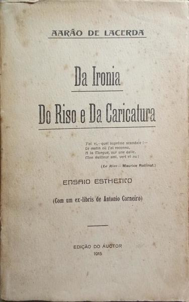 LACERDA. (Aarão de) DA IRONIA DO RISO E DA CARICATURA.