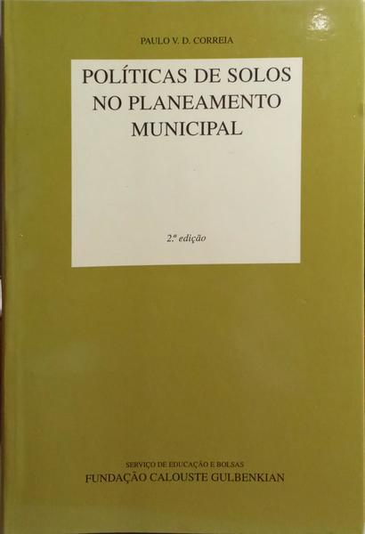 CORREIRA. (Paulo V. D.) POLÍTICAS DE SOLOS NO PLANEAMENTO MUNICIPAL.