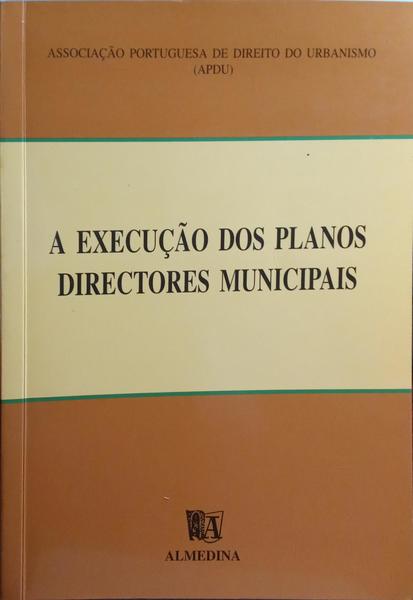 COLÓQUIO INTERNACIONAL SOBRE «A EXECUÇÃO DOS PLANOS DIRECTORES MUNICIPAIS».