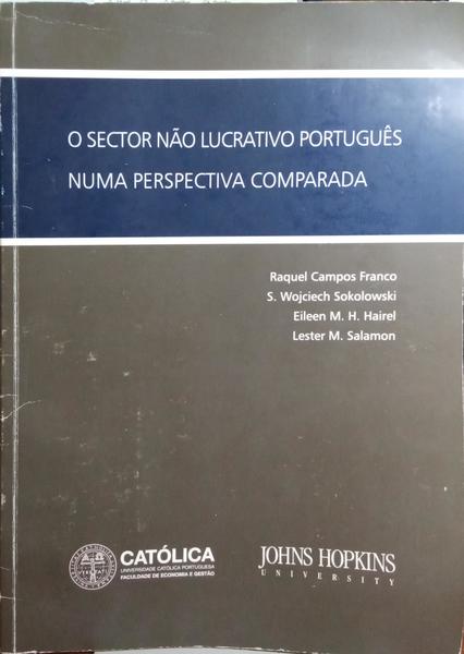CAMPOS FRANCO. (Raquel) e outros. O SECTOR NÃO LUCRATIVO PORTUGUÊS NUMA PERSPECTIVA COMPARADA.