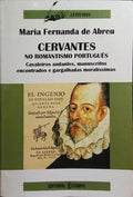 ABREU. (Maria Fernanda de) CERVANTES NO ROMANTISMO PORTUGUÊS.