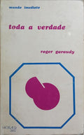 GARAUDY. (Roger) TODA A VERDADE.