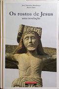 TOLENTINO MENDONÇA. (José) e Duarte Belo. OS ROSTOS DE JESUS, UMA REVELAÇÃO.