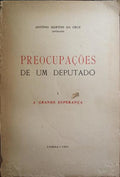MARTINS DA CRUZ. (António) PREOCUPAÇÕES DE UM DEPUTADO, I: A GRANDE ESPERANÇA.