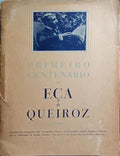 PRIMEIRO CENTENÁRIO DE EÇA DE QUEIROZ. [1845/1946]