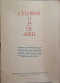 GAMA FERNANDAS. (Vasco da) e António dos Santos Ramalho Eanes. CELEBRAR O 25 DE ABRIL.