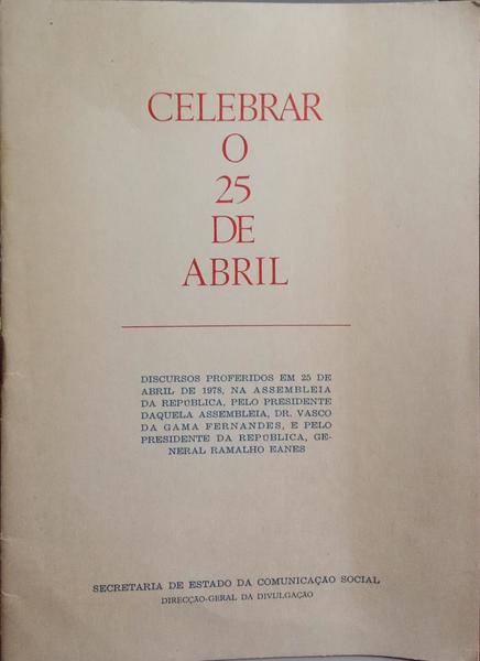 GAMA FERNANDAS. (Vasco da) e António dos Santos Ramalho Eanes. CELEBRAR O 25 DE ABRIL.
