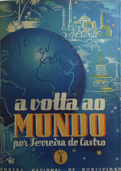 FERREIRA DE CASTRO. (José Maria) A VOLTA AO MUNDO.
