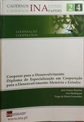 FRANÇA MARTINS. (José), Luís Rodrigues e Tiago de Matos Fernandes. COOPERAR PARA O DESENVOLVIMENTO. DIPLOMA DE ESPECIALIZAÇÃO EM COOPERAÇÃO PARA O DESENVOLVIMENTO: MEMÓRIA E ESTUDOS.