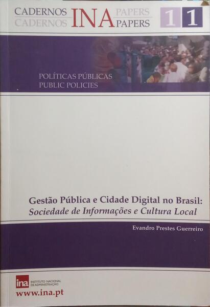 PRESTES GUERREIRO. (Evandro) GESTÃO PÚBLICA E CIDADE DIGITAL NO BRASIL, SOCIEDADE DE INFORMAÇÕES E CULTURA LOCAL.