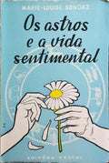 SONDAZ. (Marie-Louise) OS ASTROS E A VIDA SENTIMENTAL.