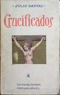 DANTAS. (Júlio) CRUCIFICADOS. [3.ª EDIÇÃO]
