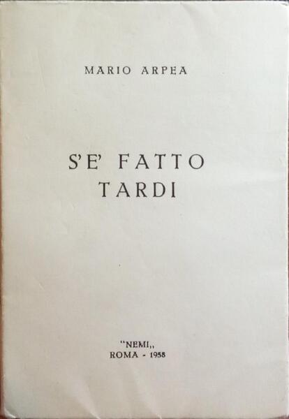 ARPEA. (Mario) S' É FATTO TARDI.