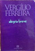 FERREIRA. (Vergílio) ALEGRIA BREVE. [5.ª EDIÇÃO]