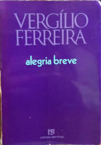FERREIRA. (Vergílio) ALEGRIA BREVE. [5.ª EDIÇÃO]