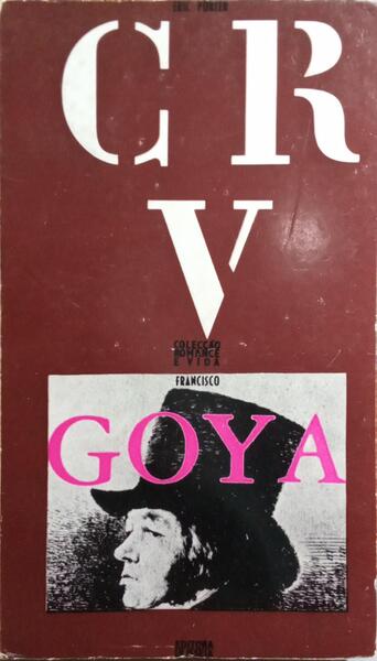PORTER. (Eric) FRANCISCO GOYA. [VIDAS APIXONANTES]