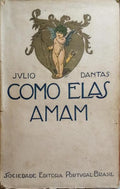 DANTAS. (Júlio) COMO ELAS AMAM. [4.ª EDIÇÃO]