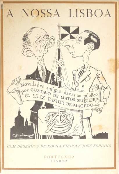 MATOS SEQUEIRA. (Gustavo de) e Luís Pastor de Macedo. A NOSSA LISBOA.